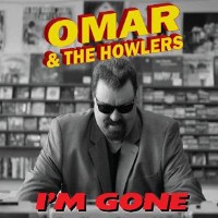 #28 - Omar & The Howlers - I'm Gone Omar & The Howlers - I'm Gone
