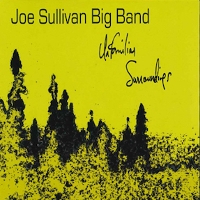 #6 - Joe Sullivan Big Band - Unfamiliar Surroundings Joe Sullivan Big Band - Unfamiliar Surroundings