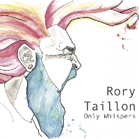 #6 - Rory Taillon - Only Whispers Rory Taillon - Only Whispers