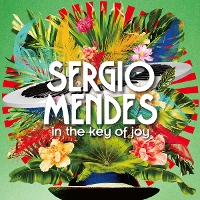 #1 - Sergio Mendes - In The Key Of Joy Sergio Mendes - In The Key Of Joy