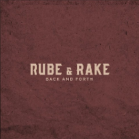#5 - Rube & Rake - Back and Forth Rube & Rake - Back and Forth