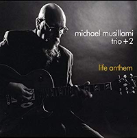 #9 - Michael Musillami Trio + 2 - Life Anthem Michael Musillami Trio + 2 - Life Anthem