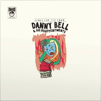 #1 - Danny Bell and His Disappointments - Songs for the Town Danny Bell and His Disappointments - Songs for the Town