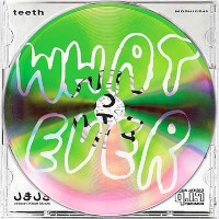 #4 - Teeth - Whatever Teeth - Whatever