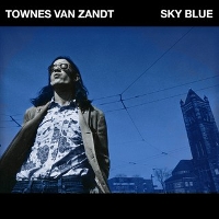 #5 - Townes Van Zandt - Sky Blue Townes Van Zandt - Sky Blue