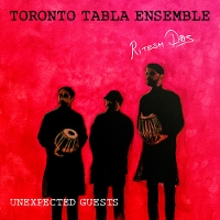 Toronto Tabla Ensemble - Unexpected Guests