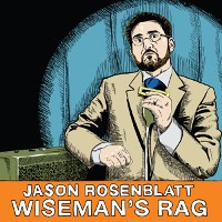 #4 - Jason Rosenblatt - Wiseman's Rag Jason Rosenblatt - Wiseman's Rag