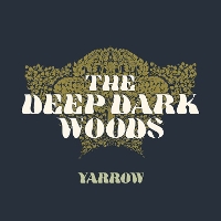 #18 - The Deep Dark Woods - Yarrow The Deep Dark Woods - Yarrow