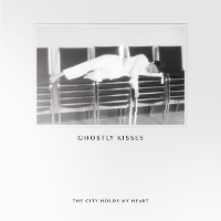 #5 - Ghostly Kisses - This City Holds My Heart (EP) Ghostly Kisses - This City Holds My Heart (EP)