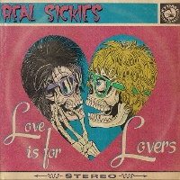 #4 - Real Sickies - Love Is For Lovers Real Sickies - Love Is For Lovers
