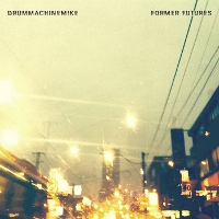 #2 - Drummachinemike - Former Futures Drummachinemike - Former Futures