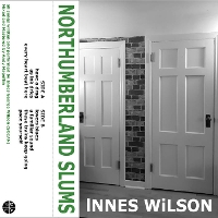 #4 - Innes Wilson - Northumberland Slums Innes Wilson - Northumberland Slums