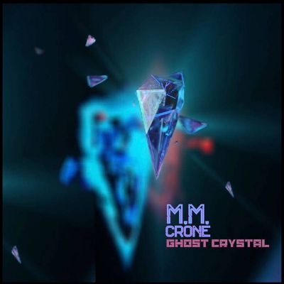 M.M. CRONE - Ghost Crystal
