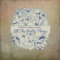 #4 - Michael Trudgen - All The Pretty Things Michael Trudgen - All The Pretty Things