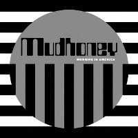 #2 - Mudhoney - Morning In America EP Mudhoney - Morning In America EP