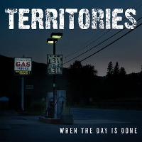 #3 - Territories - When The Day Is Done Territories - When The Day Is Done