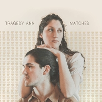 #6 - Tragedy Ann - Matches Tragedy Ann - Matches