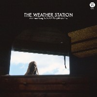 #2 - The Weather Station - What Am I Going To Do With Everything I Know The Weather Station - What Am I Going To Do With Everything I Know