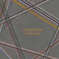 #3 - Jeff LaRochelle - Lenses Extend Jeff LaRochelle - Lenses Extend