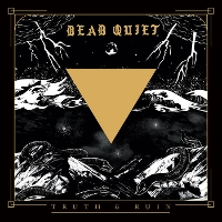 #3 - Dead Quiet - Truth and Ruin Dead Quiet - Truth and Ruin