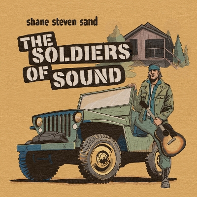 shane steven sand - THE SOLDIERS OF SOUND