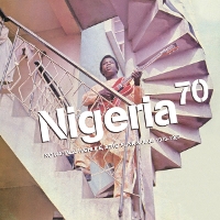 #2 - Various - Nigeria 70: No Whala: Highlife, Afro-Funk, and Juju 1973-1987 Various - Nigeria 70: No Whala: Highlife, Afro-Funk, and Juju 1973-1987