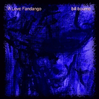 #8 - Bill Bourne - A Love Fandango Bill Bourne - A Love Fandango