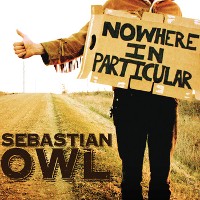 #11 - Sebastian Owl - Nowhere In Particular Sebastian Owl - Nowhere In Particular