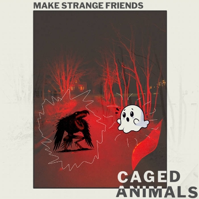 Caged Animals - Make Strange Friends