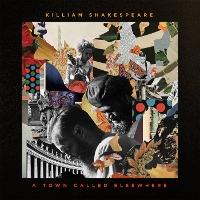 #3 - Killiam Shakespeare - A Town Called Elsewhere Killiam Shakespeare - A Town Called Elsewhere