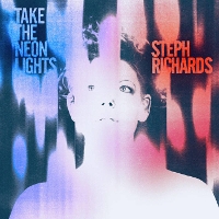#5 - Steph Richards - Take the Neon Lights Steph Richards - Take the Neon Lights
