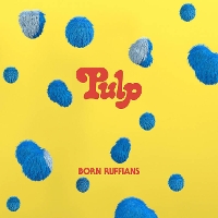 #4 - Born Ruffians - Pulp Born Ruffians - Pulp