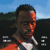 #4 - Ekiti Sound - Abeg No Vex Ekiti Sound - Abeg No Vex