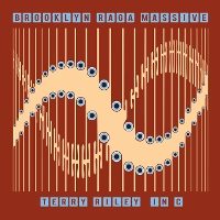 #3 - Brooklyn Raga Massive - Terry Riley in C Brooklyn Raga Massive - Terry Riley in C