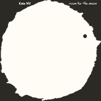#6 - Kate NV - Room for the Moon Kate NV - Room for the Moon