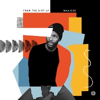 #2 - Waajeed - From the Dirt Waajeed - From the Dirt