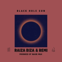#3 - Raiza Biza and Remi - Black Hole Sun EP Raiza Biza and Remi - Black Hole Sun EP