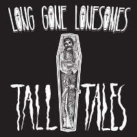 Long Gone Lonesomes - Tall Tales