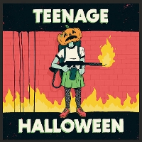 #4 - Teenage Halloween - Teenage Halloween Teenage Halloween - Teenage Halloween