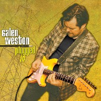 #2 - Galen Weston Band - Plugged In Galen Weston Band - Plugged In