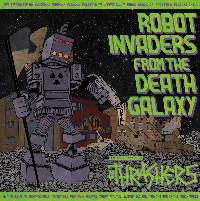#2 - The Thrashers - Robot Invaders From The Death Galaxy The Thrashers - Robot Invaders From The Death Galaxy