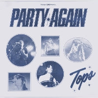 #1 - Tops - Party Again Tops - Party Again