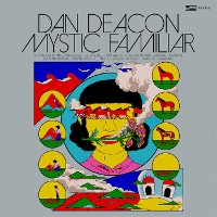 #1 - Dan Deacon - Mystic Familiar Dan Deacon - Mystic Familiar
