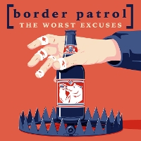 #1 - Border Patrol - The Worst Excuses Border Patrol - The Worst Excuses