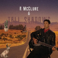 #4 - R McClure and Tall Shadows - R McClure and Tall Shadows R McClure and Tall Shadows - R McClure and Tall Shadows
