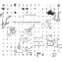 #5 - Thumbscrew - The Anthony Braxton Project Thumbscrew - The Anthony Braxton Project