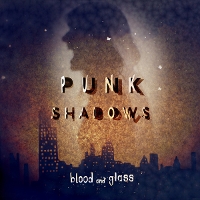 #1 - Blood and Glass - Punk Shadows Blood and Glass - Punk Shadows