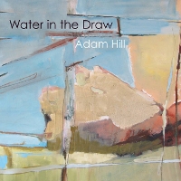 Adam Hill - Water In The Draw