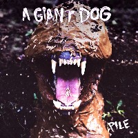 #6 - A Giant Dog - Pile A Giant Dog - Pile