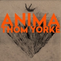 #5 - Thom Yorke - ANIMA Thom Yorke - ANIMA